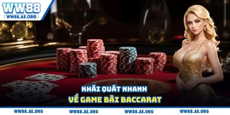 Khái quát nhanh về game bài Baccarat
