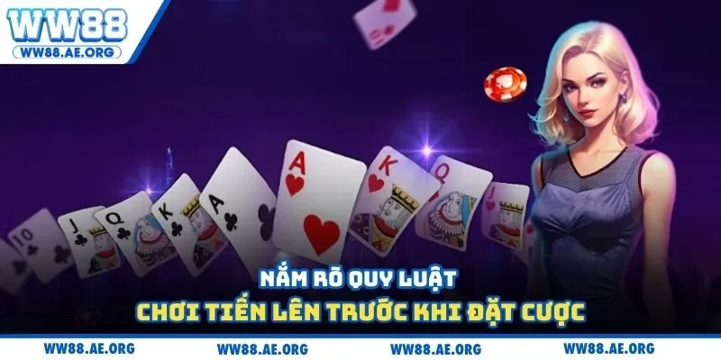 Nắm rõ quy luật chơi tiến lên trước khi đặt cược