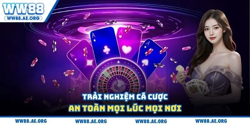 Trải nghiệm cá cược an toàn mọi lúc mọi nơi